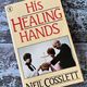 His Healing Hands by Neil Cosslett — secondhand book