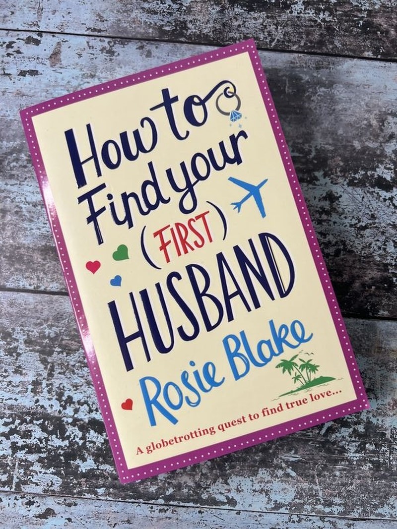 How to Find Your (First) Husband by Rosie Blake