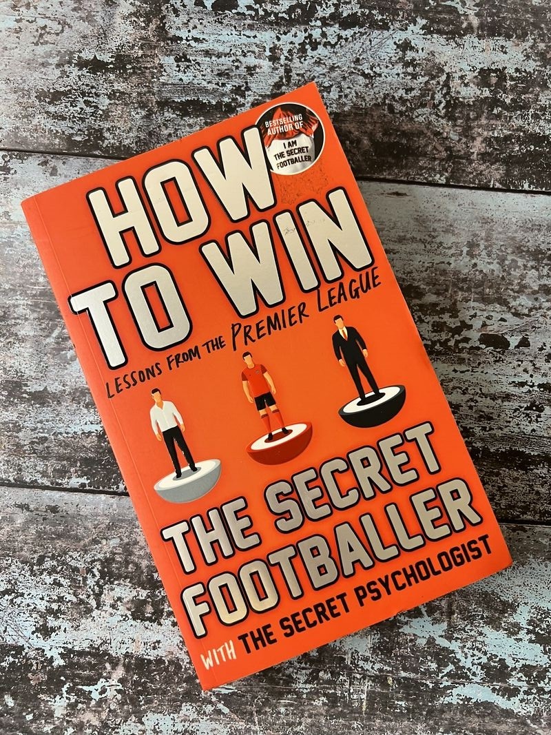How to Win: Lessons from the Premier League by The Secret Footballer
