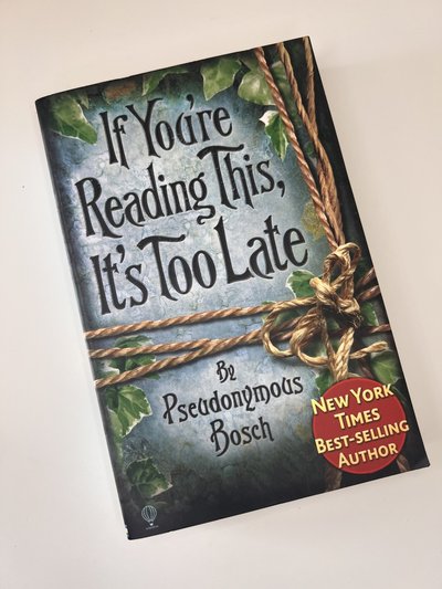 It you're reading this, it's too late by Pseudonymous Bosch