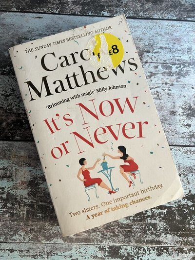 It's Now or Never by Carole Matthews