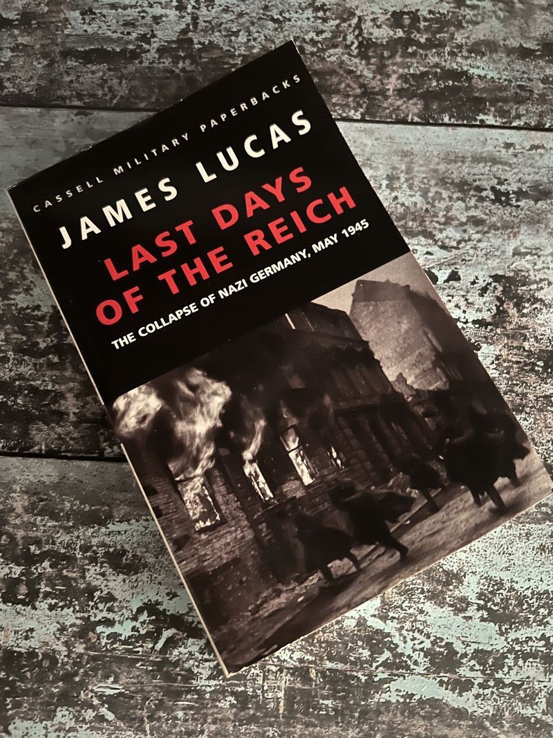 Last Days of the Reich by James Lucas