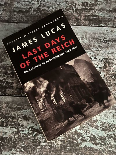 Last Days of the Reich by James Lucas