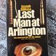 Last Man at Arlington by Joseph DiMona — secondhand book