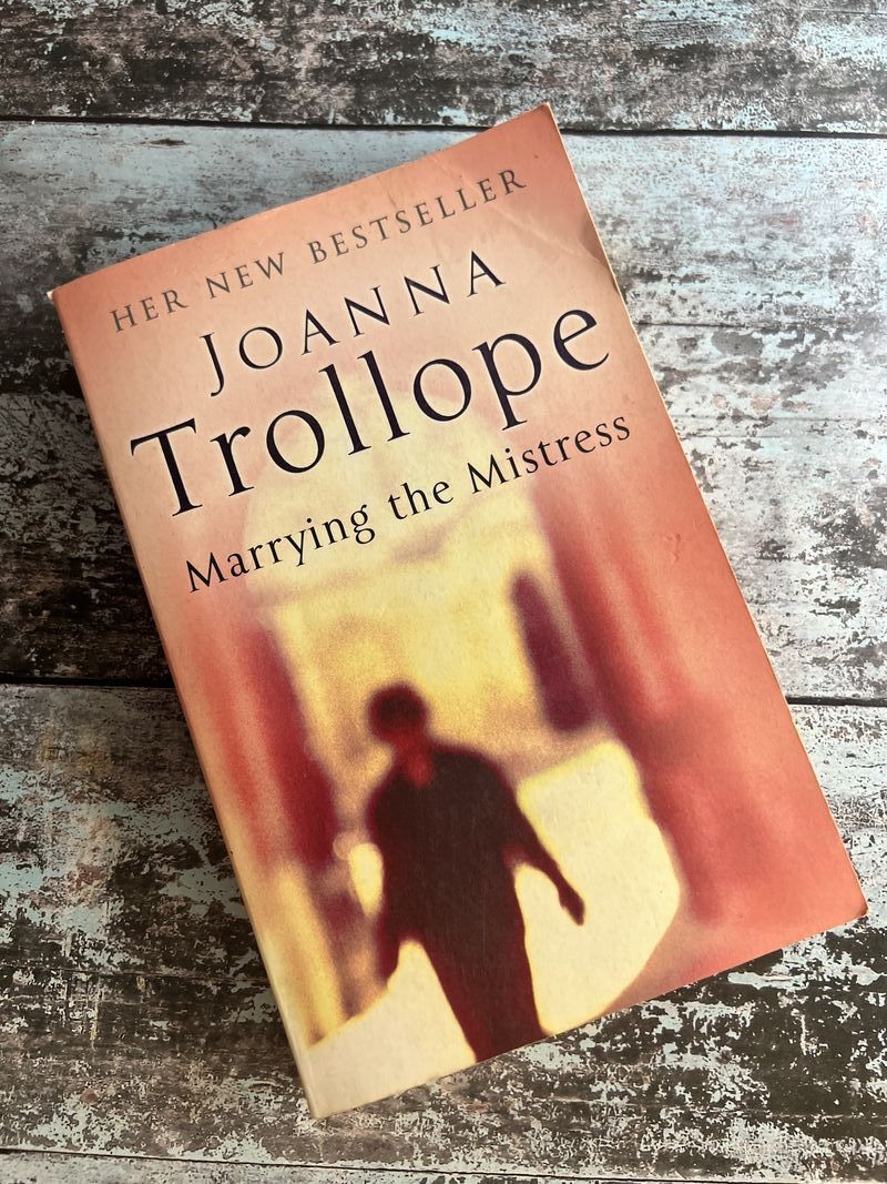 Marrying the Mistress by Joanna Trollope