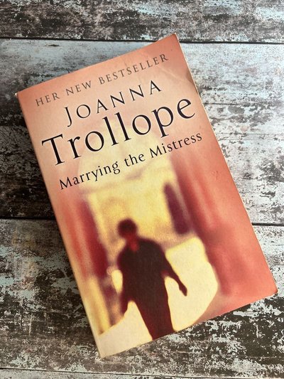 Marrying the Mistress by Joanna Trollope