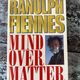 Mind Over Matter by Ranulph Fiennes — secondhand book
