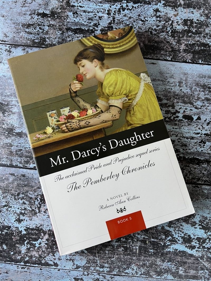 Mr Darcy's Daughter by Rebecca Ann Collins