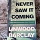 Never Saw it Coming by Linwood Barclay — secondhand book