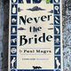 Never the Bride by Paul Magrs — secondhand book