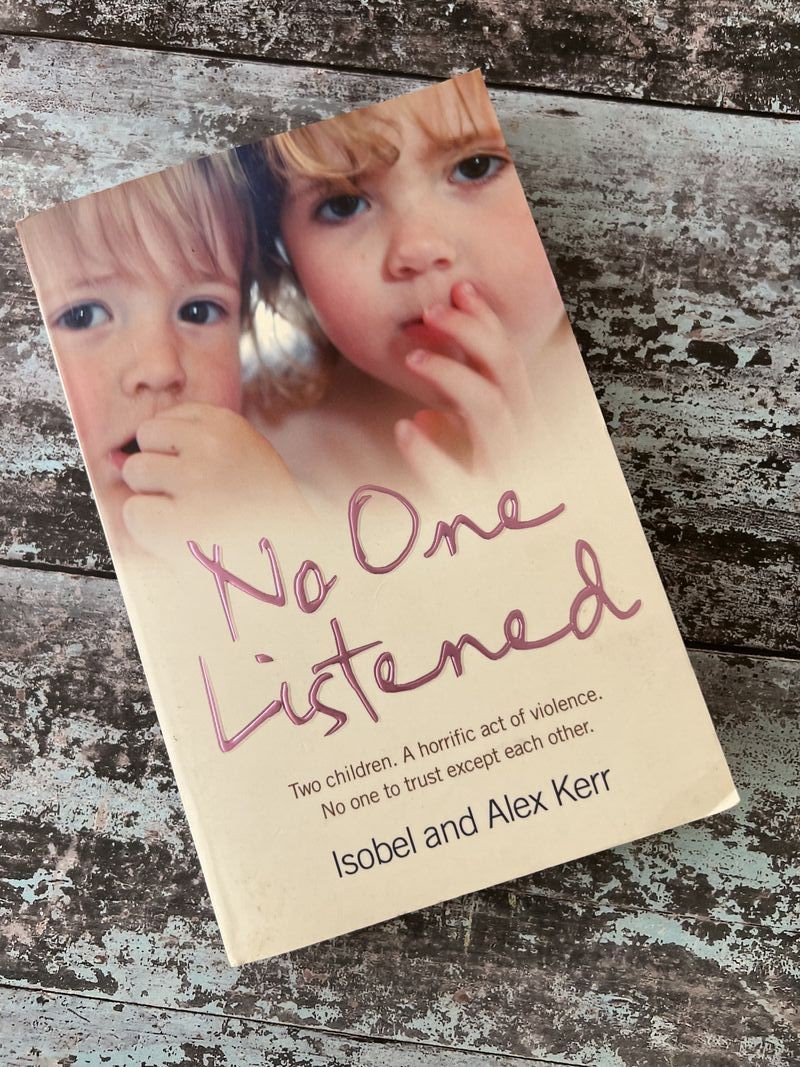 No One Listened by Alex Kerr, Isobel Kerr