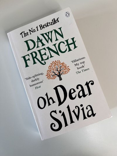 Oh Dear Silvia by Dawn French