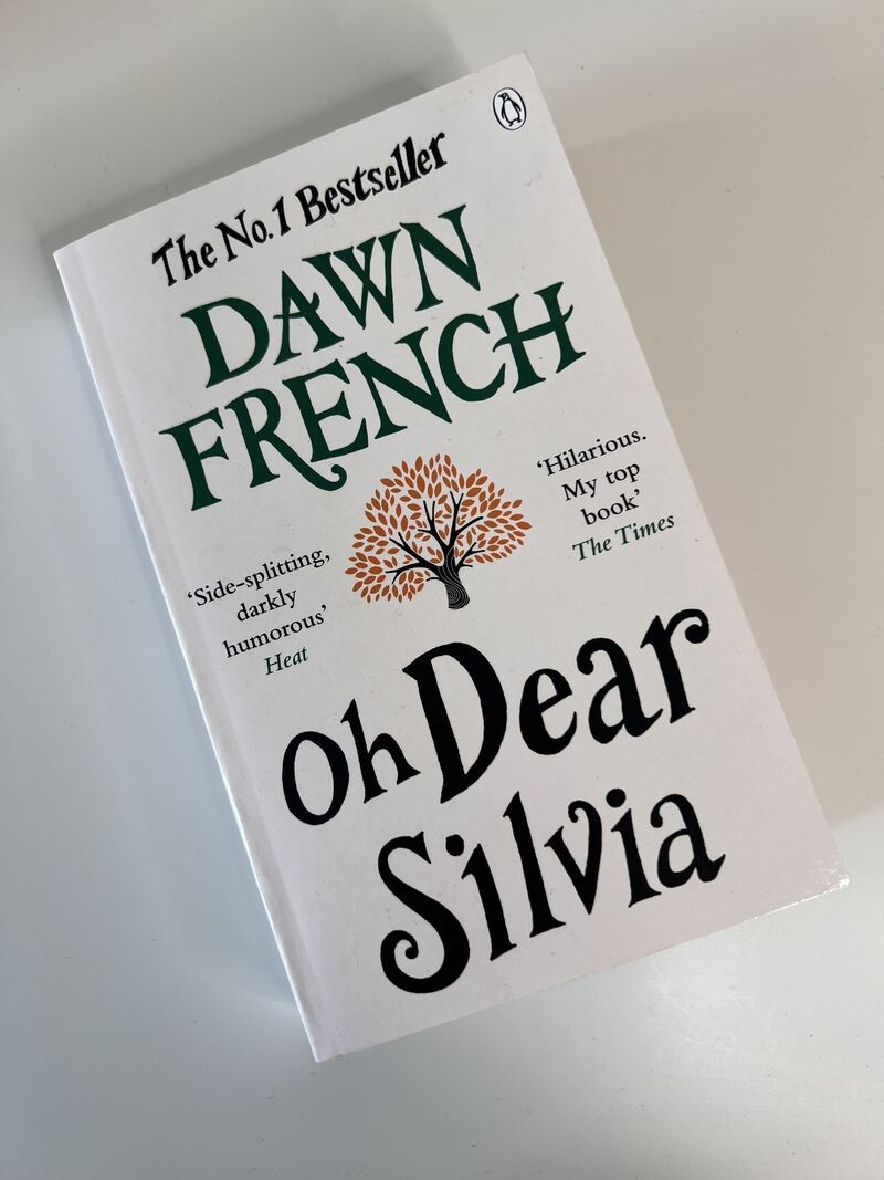 Oh Dear Silvia by Dawn French