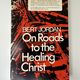 On Roads to the Healing Christ by Bert Jordan — secondhand book