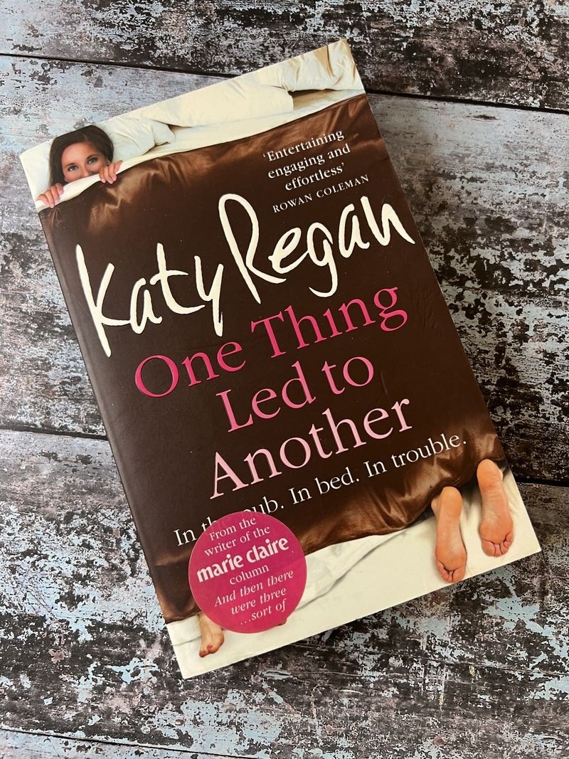 One thing led to another by Katy Regan
