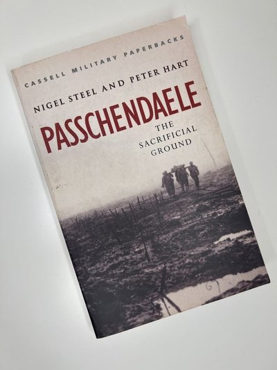 Passchendaele by Nigel Steel, Peter Hart