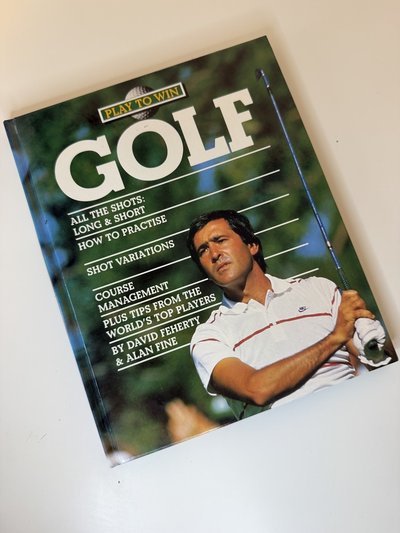 Play to Win Golf by Alan Fine, David Feherty