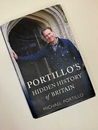 Portillo's Hidden History of Britain by Michael Portillo