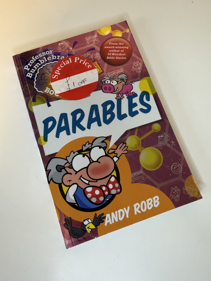Professor Bumblebrain's Bonkers Book on The Parables by Andy Robb