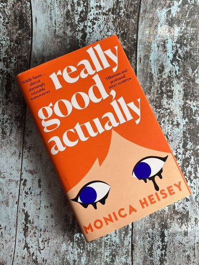 Really Good, Actually by Monica Heisey