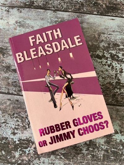 Rubber Gloves or Jimmy Choos? by Faith Bleasdale