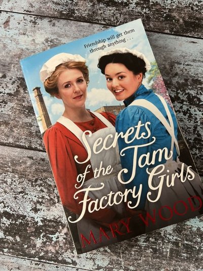 Secrets of the Jam Factory Girls by Mary Wood