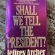 Shall We Tell the President? by Jeffrey Archer — secondhand book