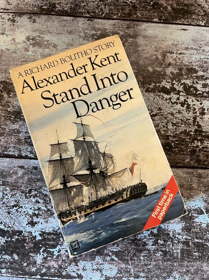 Stand into Danger by Alexander Kent