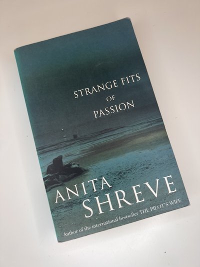 Strange Fits of Passion by Anita Shreve