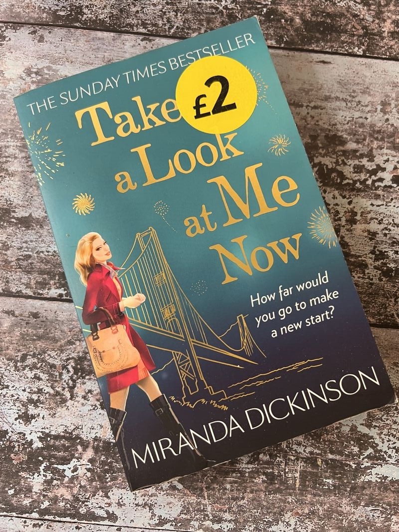 Take a look at me now by Miranda Dickinson