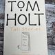 Tall Stories (Expecting Someone Taller & Ye Gods!) by Tom Holt — secondhand book
