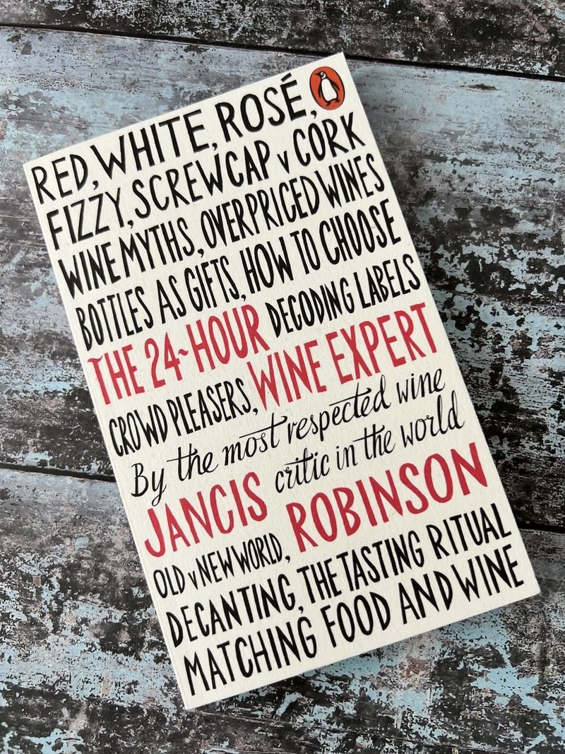 The 24 Hour Wine Expert by Jancis Robinson