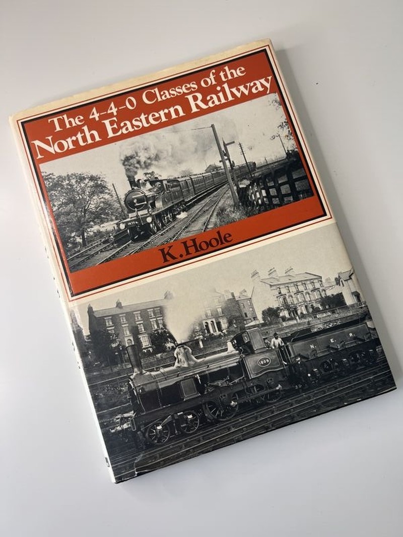The 4-4-0 Classes of the North Eastern Railway by Ken Hoole