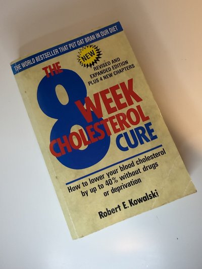 The 8 Week Cholesterol Cure by Robert E Kowalski