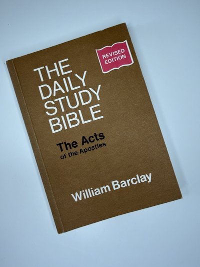 The Acts of the Apostles by William Barclay