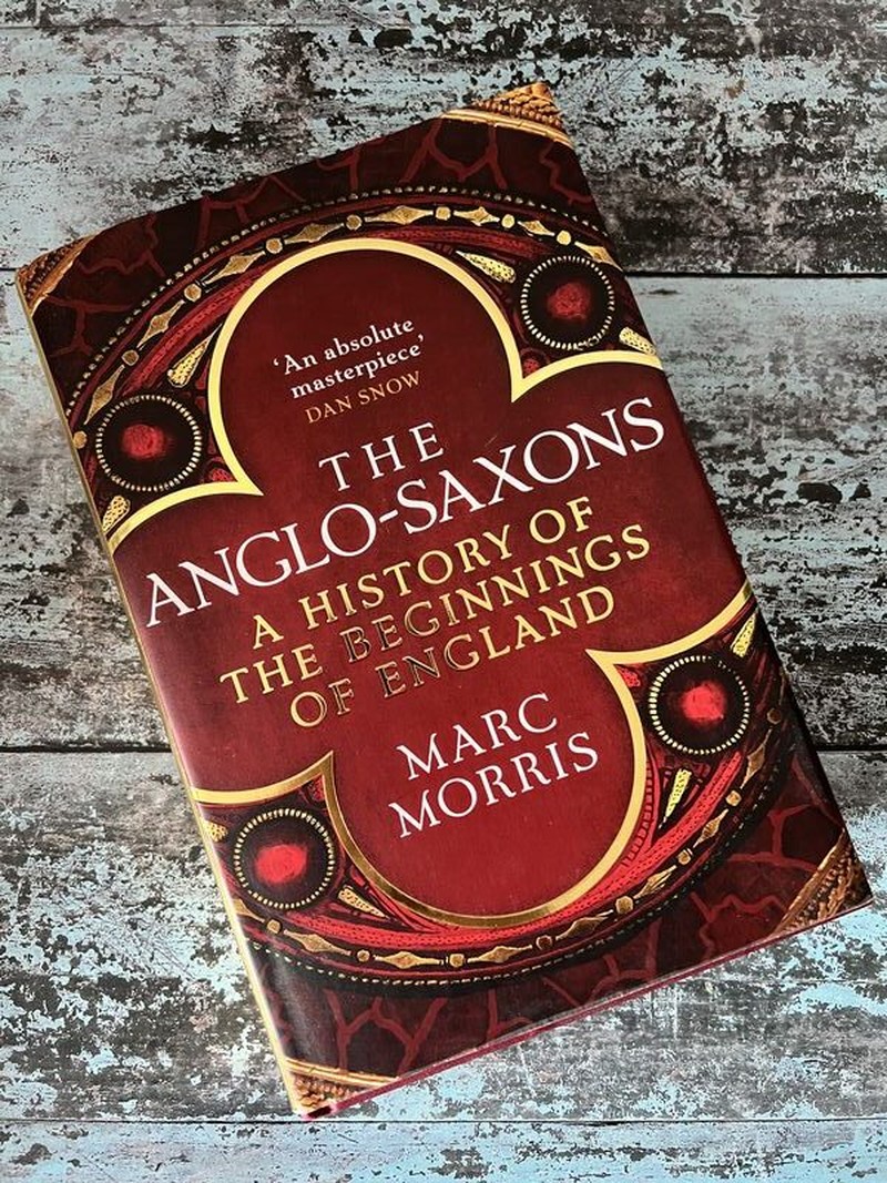 The Anglo-Saxons by Marc Morris