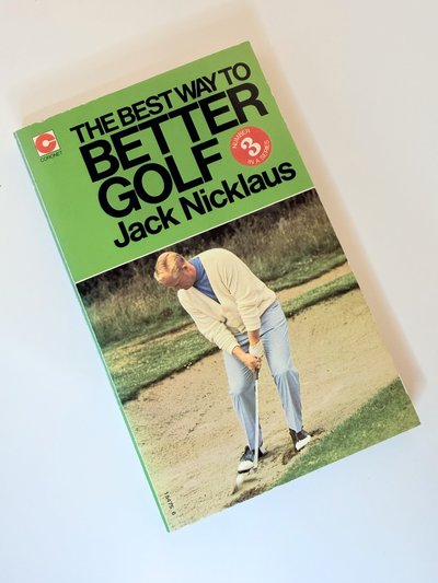 The Best Way to Better Golf (No.3) by Jack Nicklaus