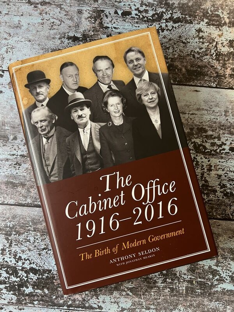 The Cabinet Office 1916-2016 by Anthony Seldon, Jonathan Meakin