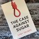 The Case Against Sugar by Gary Taubes — secondhand book