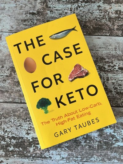 The Case for Keto by Gary Taubes