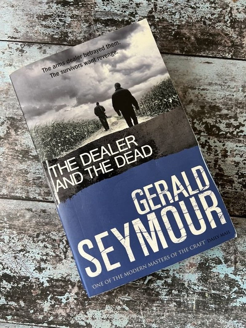 The Dealer and the Dead by Gerald Seymour