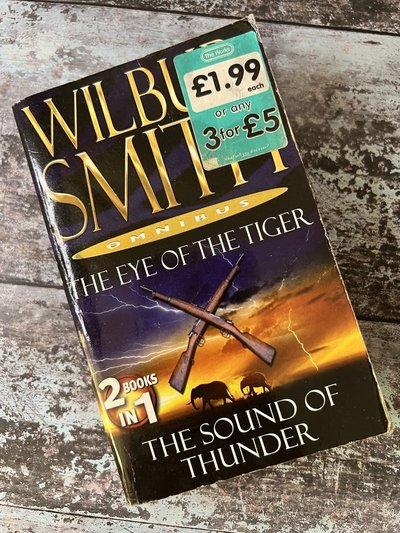 The Eye of the Tiger and The Sound of Thunder by Wilbur Smith