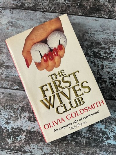 The First Wives Club by Olivia Goldsmith