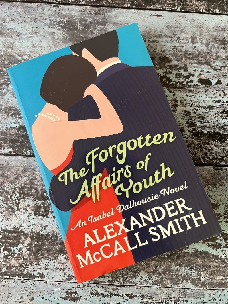The Forgotten Affairs of Youth by Alexander McCall Smith