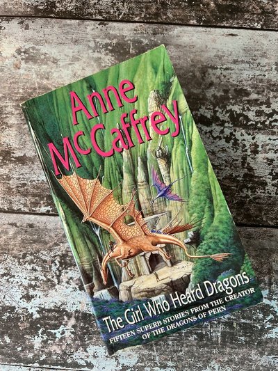 The Girl Who Heard Dragons by Anne McCaffrey