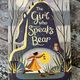 The Girl Who Speaks Bear by Sophie Anderson — secondhand book