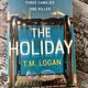 The Holiday by T M Logan — secondhand book