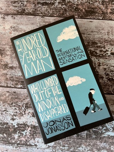 The Hundred-Year-Old Man Who Climbed Out of the Window and Disappeared by Jonas Jonasson