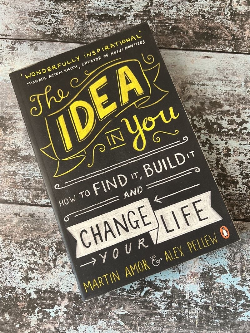 The Idea in You by Alex Pellew, Martin Amor