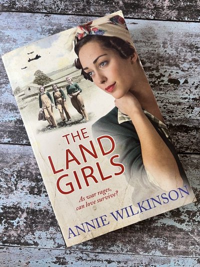 The Land Girls by Annie Wilkinson